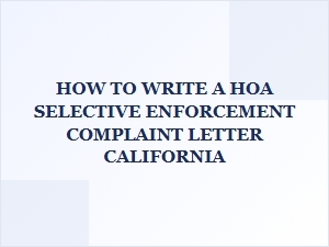 How to Write a Hoa Selective Enforcement Complaint Letter California