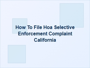 How to File Hoa Selective Enforcement Complaint California
