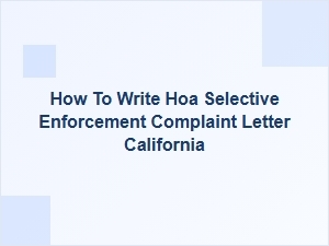 How to Write Hoa Selective Enforcement Complaint Letter California