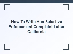 How to Write Hoa Selective Enforcement Complaint Letter California