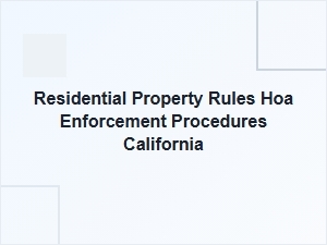 Residential Property Rules and Hoa Enforcement in California