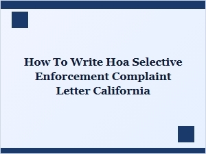 How to Write Hoa Selective Enforcement Complaint Letter California